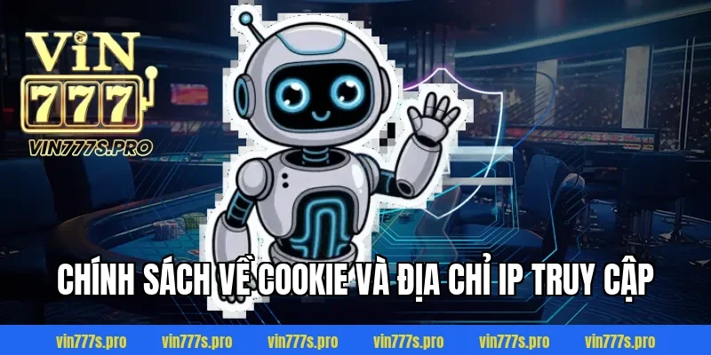 Chính sách về Cookie và địa chỉ IP truy cập